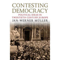 Contesting Democracy: Political Ideas in Twentieth-Century Europe Hardcover Z815576